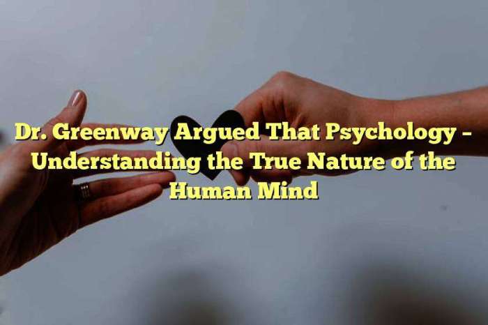 Dr greenway argued that psychology